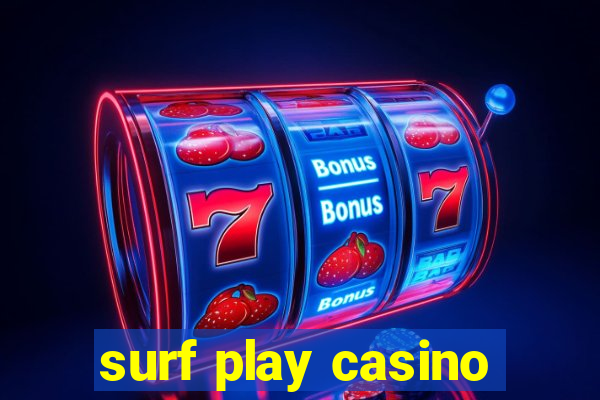 surf play casino